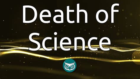 Death of Science - Phenomenosophy