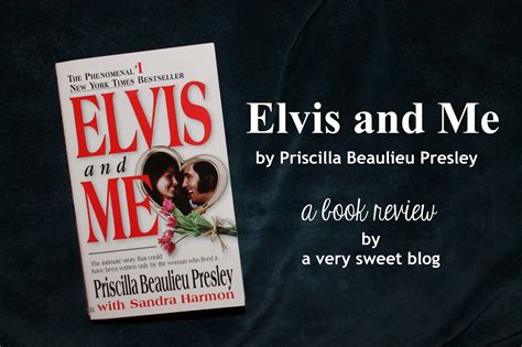 Elvis and Me by Priscilla Beaulieu Presley: A Book Review | A Very ...