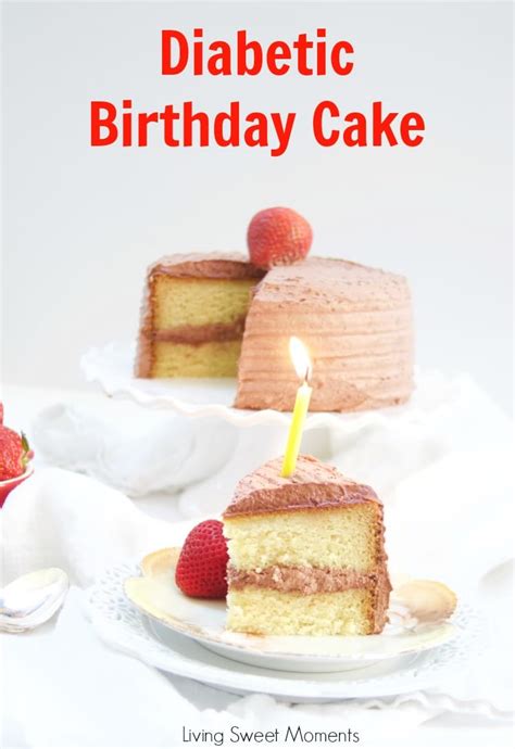 Delicious Diabetic Birthday Cake Recipe - Living Sweet Moments