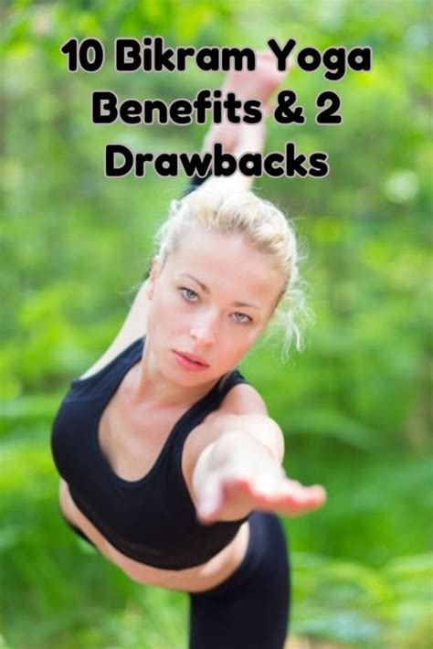 10 Bikram Yoga Benefits and 2 Drawbacks