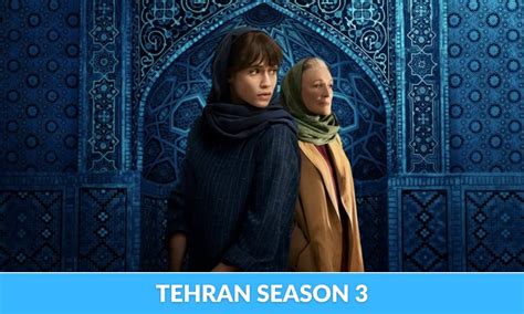 Tehran Season 3 Release Date: Renewed Or Canceled? - RegalTribune