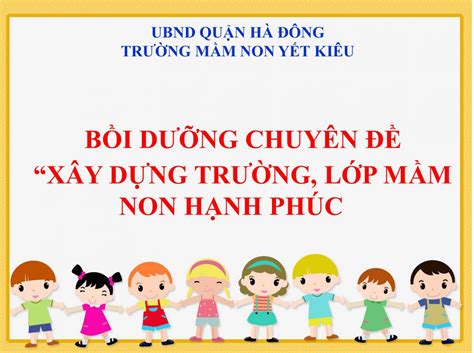 Bồi dưỡng chuyên môn "Xây dựng trường, lớp mầm non hạnh phúc" - Mầm non ...