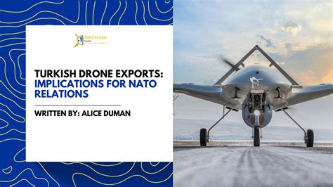 Turkish Drone Exports: Implications for NATO Relations - Finabel