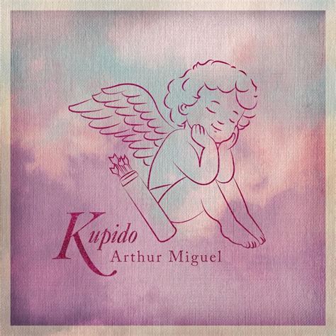 Arthur Miguel – Kupido Lyrics | Genius Lyrics