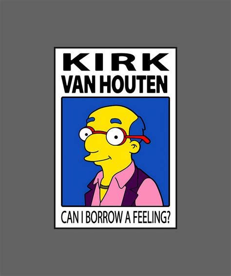 Kirk Van Houten Can I Borrow A Feeling Digital Art by Sibainu - Fine ...