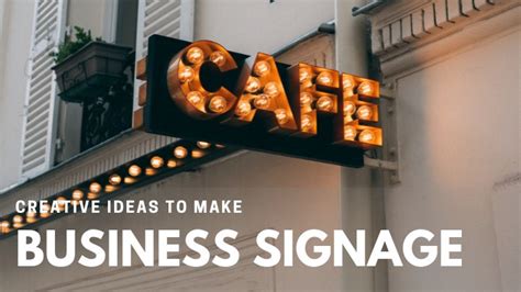 Top 8 tips and creative ideas to make best business signage