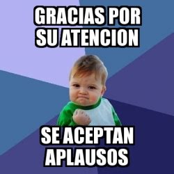 Meme Bebe Exitoso - gracias por su atencion se aceptan aplausos - 21604518