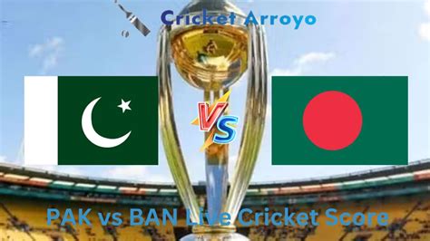 PAK vs BAN Live Cricket Score, Pakistan vs Bangladesh, 31st Match Scorecard