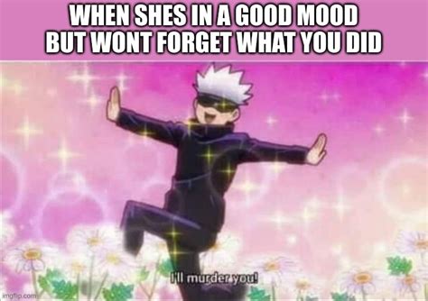 Jujutsu Kaisen Satoru Gojo I'll murder you! Memes - Imgflip