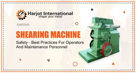 Shearing Machine Safety - Optimal Points for Operators & Maintenance