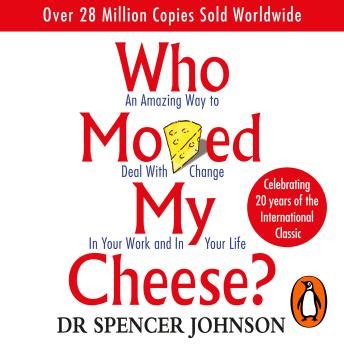 Listen Free to Who Moved My Cheese by Spencer Johnson, M.D. with a Free Trial.