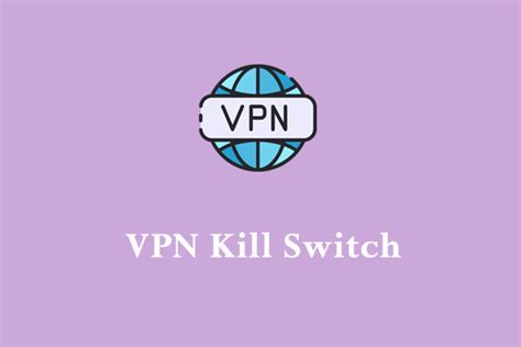 What is A Kill Switch on VPN? What to do If It Is Not Working? - MiniTool