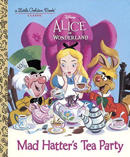 Mad Hatter's Tea Party (Disney Alice in Wonderland) (Little Golden Book ...