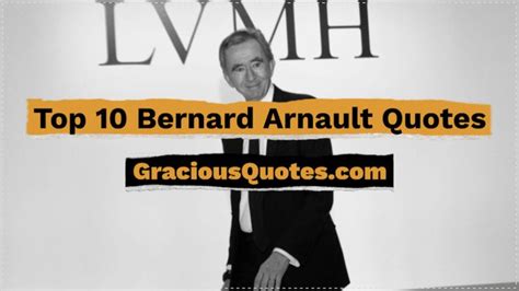 Top 10 Bernard Arnault Quotes - Gracious Quotes [Video] | Inspirational quotes, Success quotes ...