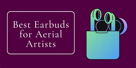 Best Earbuds for Aerialists - Wakeful Ascent Aerial Arts