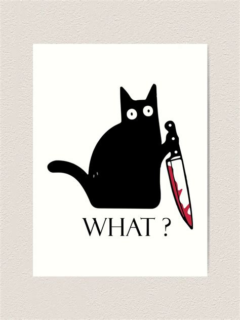 "Black cat ,cute cat, what cat, crazy black cat, funny cat, murderous cat" Art Print for Sale by ...