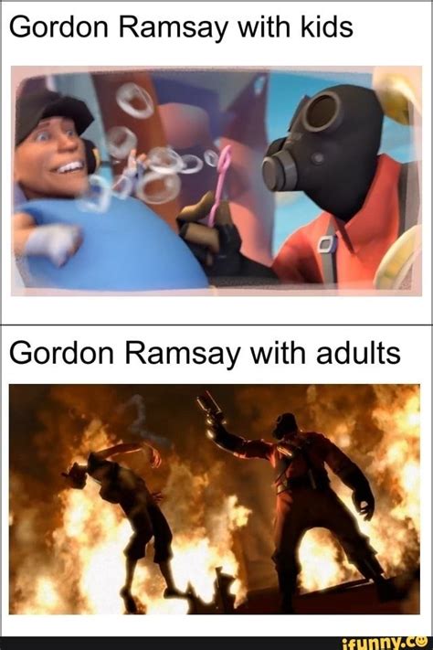 Gordon Ramsay with kids - iFunny | Tf2 memes, Really funny memes, Tf2 funny