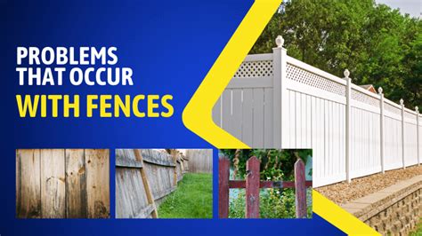 4 problems that occur with fences.