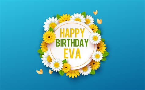 Download wallpapers Happy Birthday Eva, 4k, Blue Background with Flowers, Eva, Floral Background ...