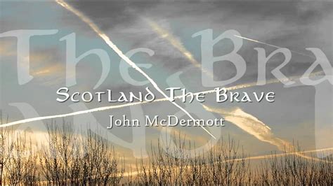 John McDermott - Scotland The Brave ("Songs of the Isles" version ...