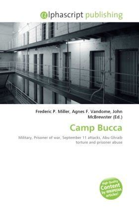 Camp Bucca: Military, Prisoner of war, September 11 attacks, Abu Ghraib torture and prisoner ...