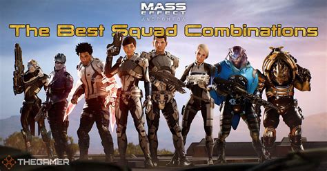 Mass Effect Andromeda: The Best Squad Combinations, Ranked