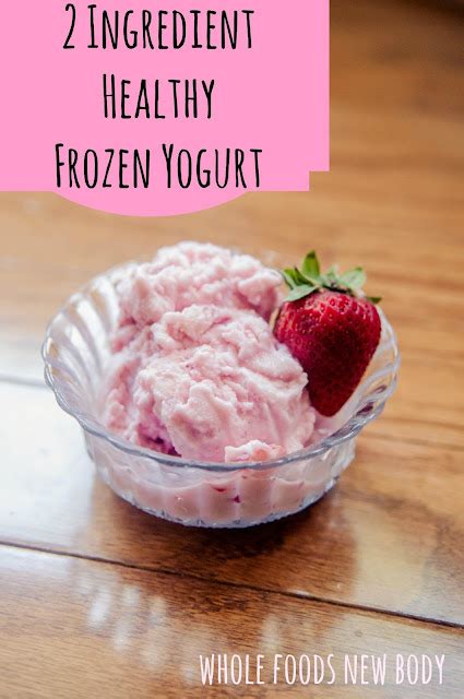 Whole Foods New Body: {2 Ingredient Healthy Frozen Yogurt}