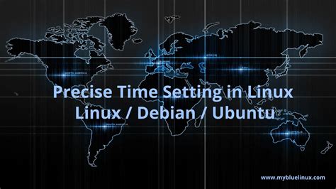 Time zone and precise time setting in Linux - MyBlueLinux.com