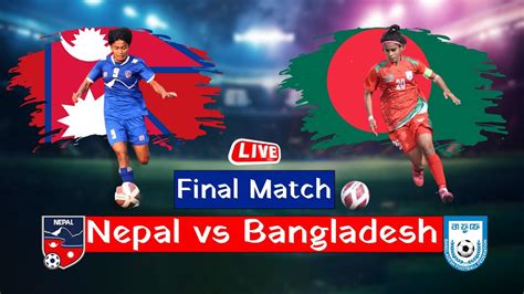 Nepal vs Bangladesh || Final || Live, Kick-off time, H2H [ U-20 Women ...