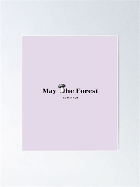 "May The Forest Be With You In Black" Poster for Sale by Janine782Shop ...