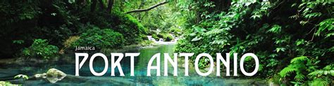 Jamaica Port Antonio, Unspoilt Natural Beauty