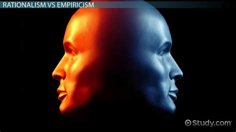 Rationalism vs. Empiricism | Definition, Differences & Examples - Lesson | Study.com