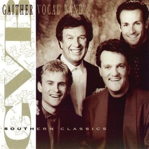 Gaither Vocal Band - Southern Classics Lyrics and Tracklist | Genius