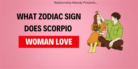 What Zodiac Sign Does Scorpio Woman Love