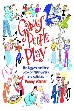 Games People Play: The Biggest and Best Book of Party Games and Activities by Penny Warner