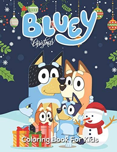 Bluey Christmas Coloring Book For Kids: New Fantastic Coloring Book For Stress Relieving ...