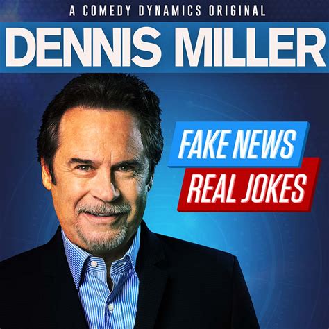 Dennis Miller: Fake News, Real Jokes - Comedy Dynamics