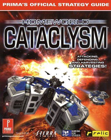 Homeworld Cataclysm: Prima's Official Strategy Guide. by Kramer, Greg ...