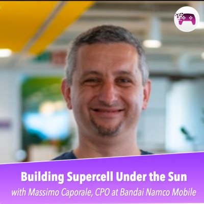 Building Supercell Under the Sun with Massimo Caporale, CPO at Bandai ...