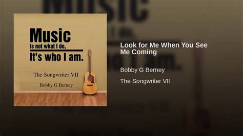 Look for Me When You See Me Coming | Songwriting, Bobby, Tech company logos