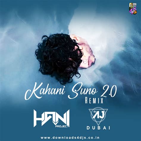 Kahani Suno 2.0 (Remix) – DJ Hani Project & DJ AJ Dubai | Downloads4Djs