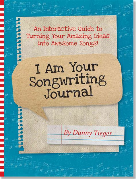 I Am Your Songwriting Journal: An Interactive Guide to Turning Your ...