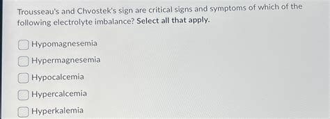 Solved Trousseau's and Chvostek's sign are critical signs | Chegg.com