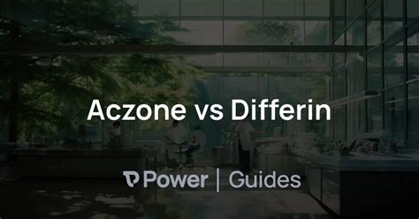 Aczone vs Differin | Power