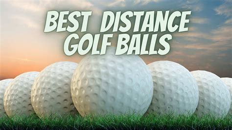 15 Best Golf Balls For Distance and Accuracy In 2023