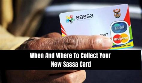 When And Where To Collect Your New Sassa Card