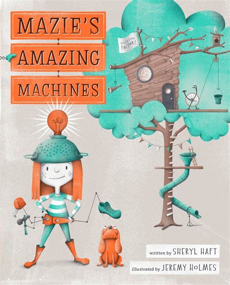 Mazie’s Amazing Machines | Sheryl Haft