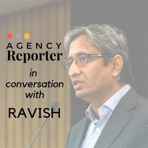 In Conversation With Ravish Kumar - Agency Reporter