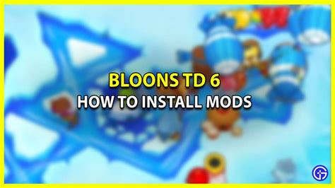 BTD6 Mods - How To Install Them (2023)