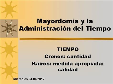 Mayordoma y la Administracin del Tiempo TIEMPO Cronos